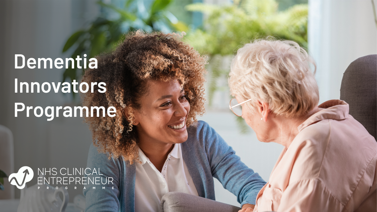 Innovating for a Brighter Future: The NHS Clinical Entrepreneur Programme Partners with Alzheimer’s Society 