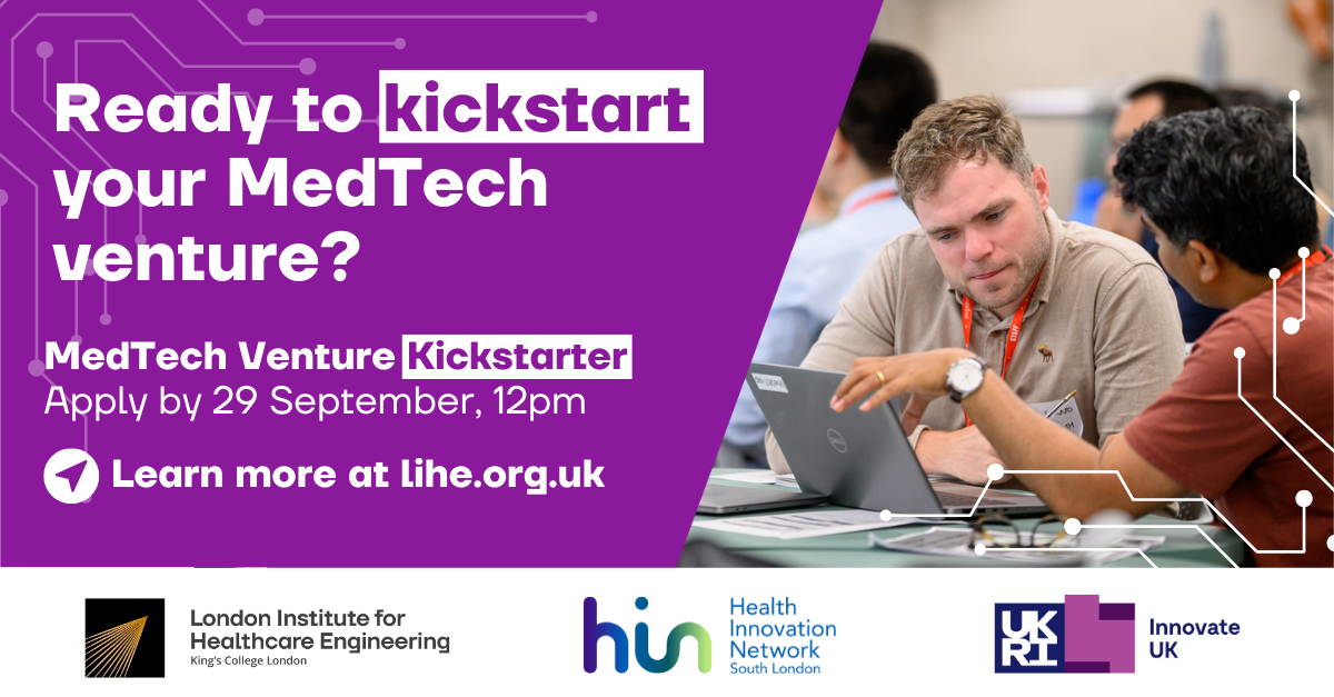 London Institute for Healthcare Engineering (LIHE) announce a new programme – Innovate UK Biomedical Catalyst Accelerator MedTech Venture Kickstarter (MVK)
